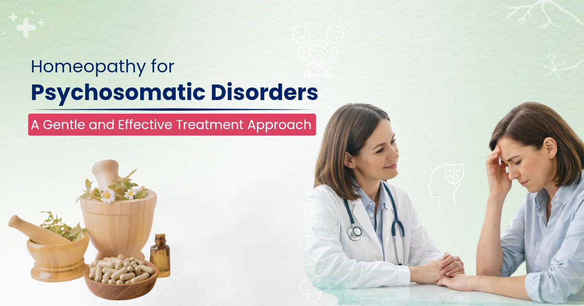 Homeopathy for Psychosomatic Disorders: A Gentle and Effective Treatment Approach